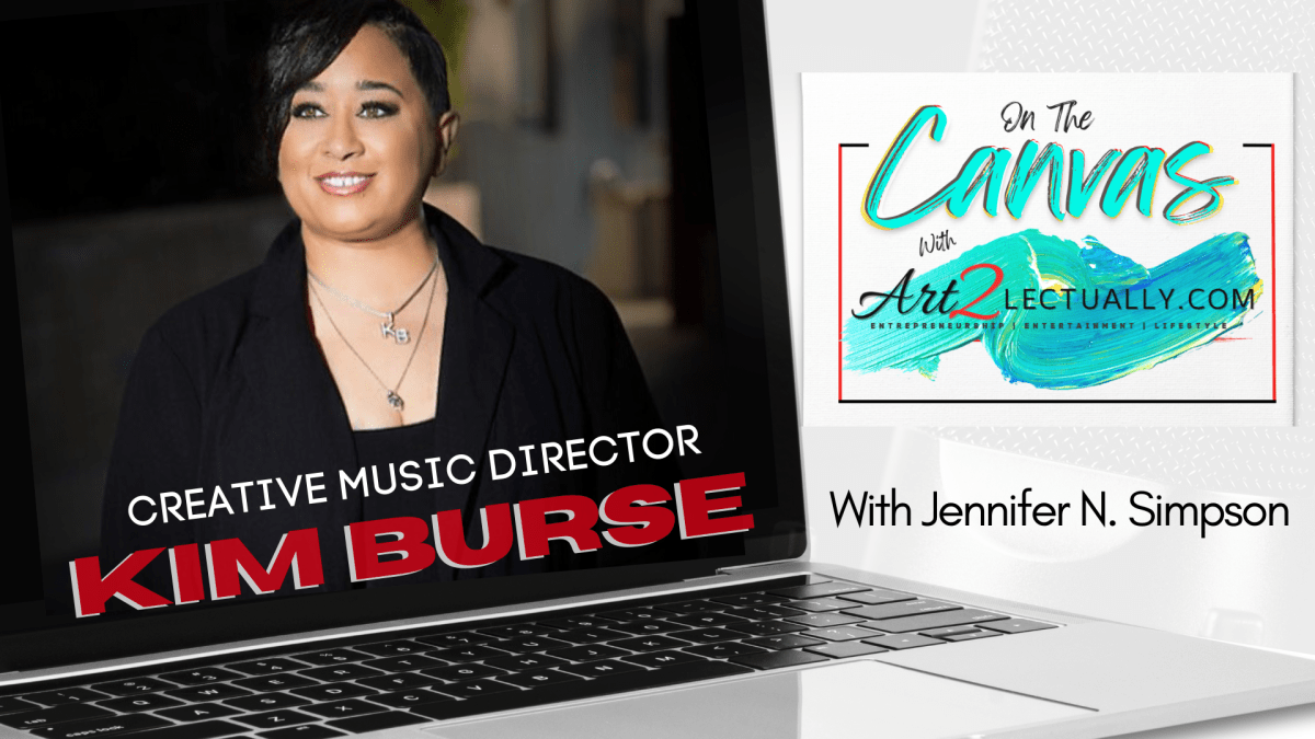 BET’s Black Girls Rock Creative Music Director Kim Burse Shares Her Story- “On The Canvas” with Jennifer N.&nbsp;Simpson