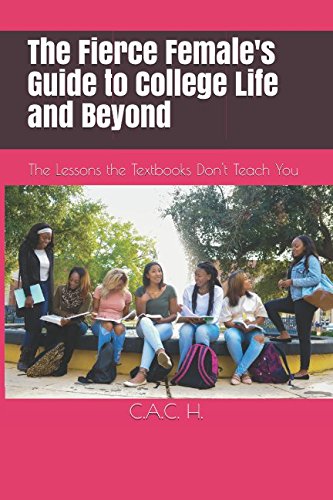 The Fierce Female’s Guide To College Life and Beyond Is A Game Changer For Young&nbsp;Women