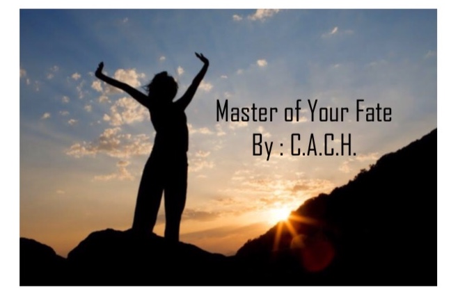 You are the Master of Your&nbsp;Fate!!