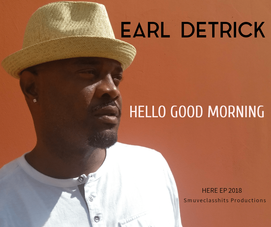 Earl Detrick’s Hello Good Morning Is A Breath Of Fresh&nbsp;Air